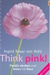 "Think Pink" Ingrid Kraaz von Rohr
